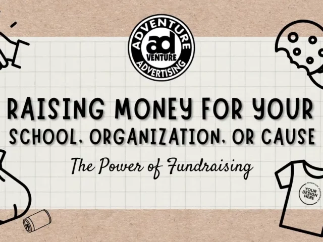 Raising Money For Your School, Organization, or Cause