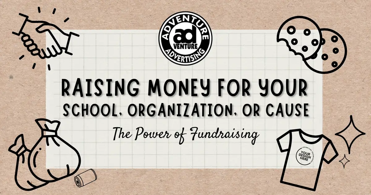 Raising Money For Your School, Organization, or Cause